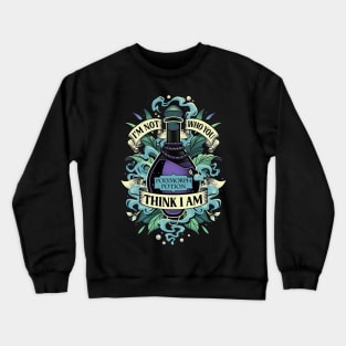 Not Who You Think I Am - Wizard Polymorph Potion Crewneck Sweatshirt